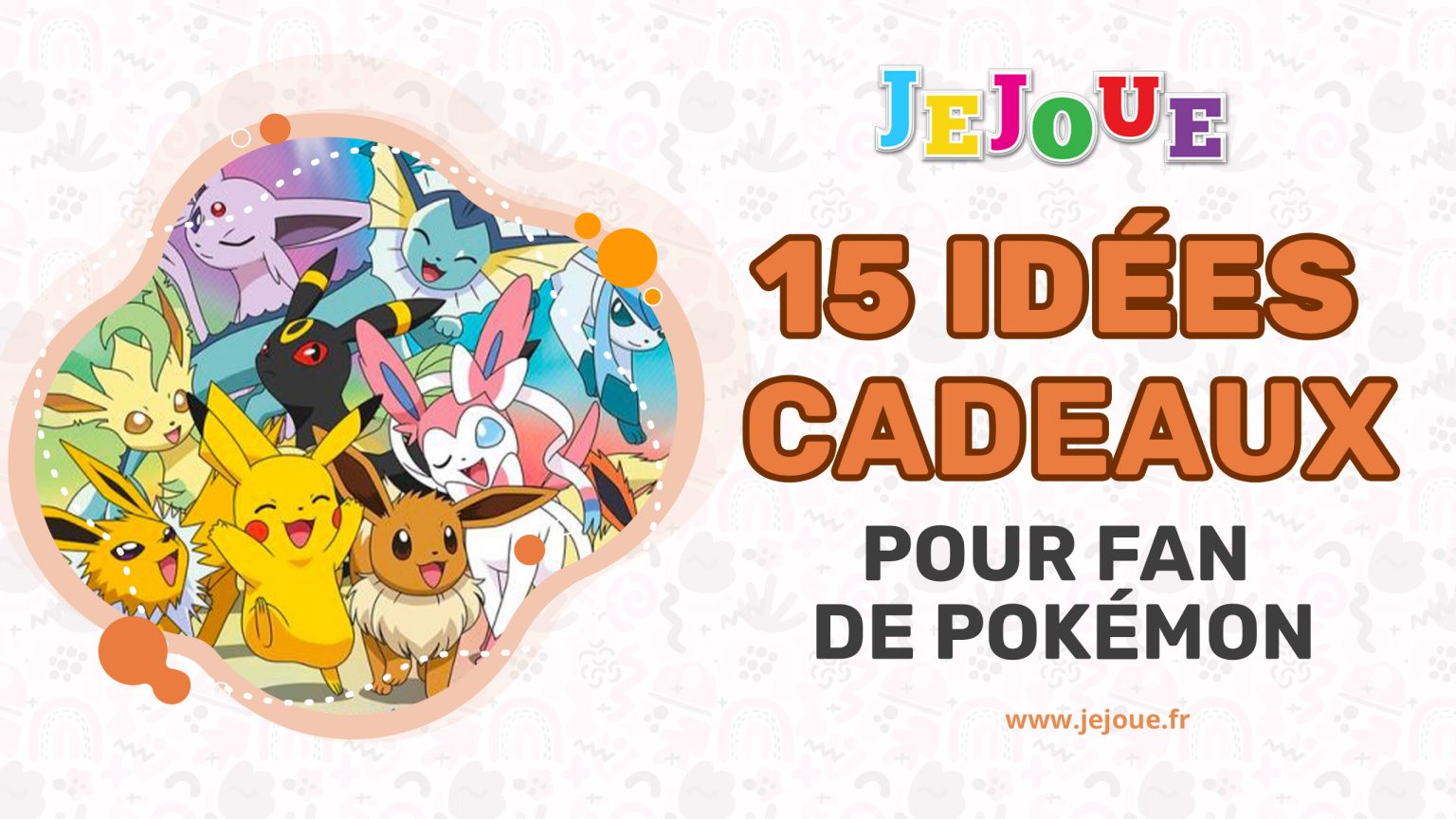 15-id-es-de-cadeau-pour-fan-de-pok-mon-jejoue